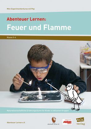 Abenteuer Lernen: Feuer und Flamme von e.V.,  Abenteuer Lernen