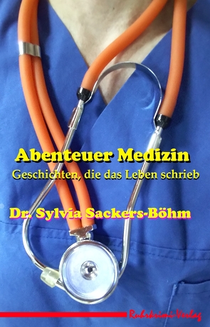 Abenteuer Medizin von Sackers-Böhm,  Dr. Sylvia