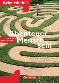 Abenteuer Mensch sein – Arbeitshefte – zu allen Ausgaben – Band 1 von Heimbrock,  Cornelia, Wegmann,  Adalbert