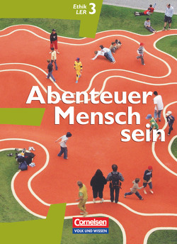 Abenteuer Mensch sein – Östliche Bundesländer und Berlin – Band 3 von Berg,  Manfred, Denda,  Martina, Denzin,  Inge, Gärtner,  Gabriele, Henke,  Roland Wolfgang, Koreng,  Bernhard, Petermann,  Hans-Bernhard, Sewing,  Eva-Maria