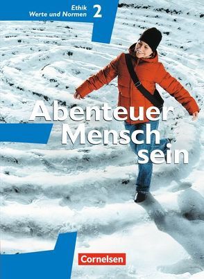 Abenteuer Mensch sein – Westliche Bundesländer – Band 2 von Berg,  Manfred, Eischeid,  Maria, Fincke,  Andreas, Greifenberg,  Maria, Henke,  Roland Wolfgang, Koreng,  Bernhard, Lenz,  Petra, Moritz,  Petra, Sewing,  Eva-Maria