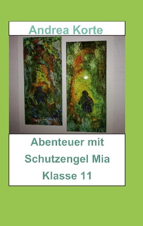 Abenteuer mit Schutzengel Mia von Korte,  Andrea