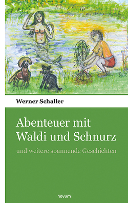 Abenteuer mit Waldi und Schnurz von Schaller,  Werner