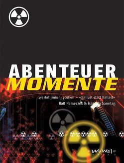 Abenteuer Momente von Amhoff-Windeler,  T, Beimann,  Susanne, Duftschmid,  Michael, Lindlbauer,  Sabine, Nemeczek,  Ralf, Seidel,  Oliver, Sonntag,  Isabella