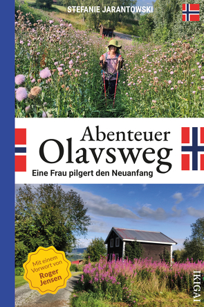 Abenteuer Olavsweg – Eine Frau pilgert den Neuanfang von Jarantowski,  Stefanie