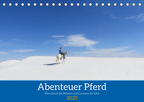 Abenteuer Pferd – Ritte durch die Wüsten und Canyons der USA (Tischkalender 2023 DIN A5 quer) von Angela Weber,  Saskia