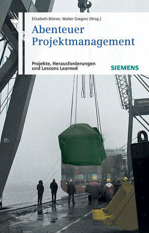 Abenteuer Projektmanagement von Bittner,  Elisabeth, Gregorc,  Walter