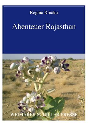 Abenteuer Rajasthan von Rinaku,  Regina