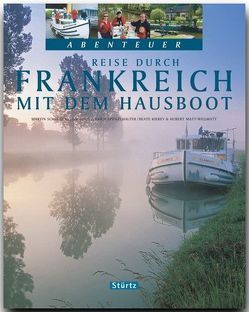 Reise durch FRANKREICH mit dem Hausboot von Kierey,  Beate, Matt-Willmatt,  Hubert, Schulte-Kellinghaus,  Martin, Spiegelhalter,  Erich