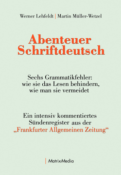 Abenteuer Schriftdeutsch von Lehfeldt,  Werner, Müller-Wetzel,  Martin