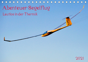 Abenteuer Segelflug Lautlos in der Thermik (Tischkalender 2021 DIN A5 quer) von Selection,  Prime