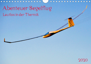 Abenteuer Segelflug Lautlos in der Thermik (Wandkalender 2020 DIN A4 quer) von Selection,  Prime