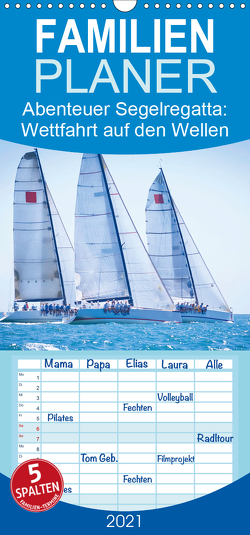 Abenteuer Segelregatta: Wettfahrt auf den Wellen – Familienplaner hoch (Wandkalender 2021 , 21 cm x 45 cm, hoch) von CALVENDO