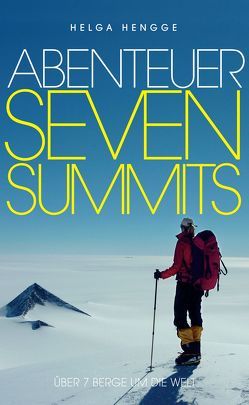 Abenteuer Seven Summits von Hengge,  Helga