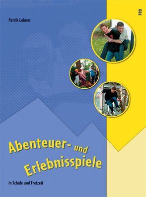 Abenteuer- und Erlebnisspiele von Lehner,  Patrik