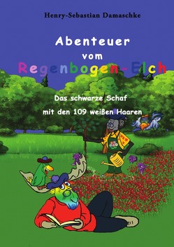 Abenteuer vom Regenbogen-Elch von Damaschke,  Henry-Sebastian