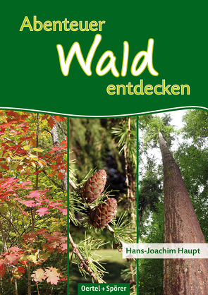 Abenteuer Wald entdecken von Haupt,  Hans-Joachim