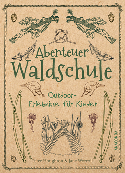 Abenteuer Waldschule von Houghton,  Peter, Mayer,  Felix, Worroll,  Jane