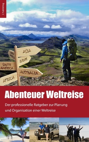 Abenteuer Weltreise – Erfüll dir deinen Traum! von Zeuner,  Jeannette