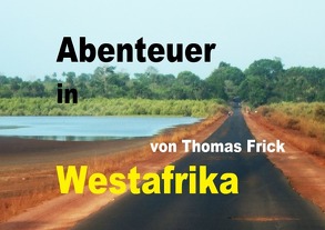 Abenteuer Westafrika von Frick,  Thomas