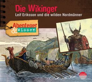 Abenteuer & Wissen: Die Wikinger von Dr. Emmerich,  Alexander, Drews,  Ute, Matt,  Norman, Poolman,  Frauke, Primus,  Bodo, Singer,  Theresia, u.v.a.