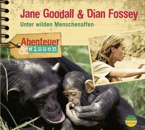 Abenteuer & Wissen: Jane Goodall & Dian Fossey von Nielsen,  Maja, Singer,  Theresia