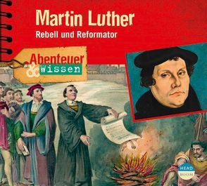 Abenteuer & Wissen: Marthin Luther von Beck,  Ulrike, Singer,  Theresia