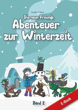 Abenteuer zur Winterzeit – Band 2 von Urban,  Annika