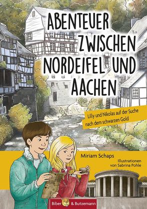 Abenteuer zwischen Nordeifel und Aachen von Pohle,  Sabrina, Schaps,  Miriam