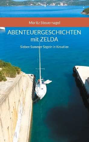 Abenteuergeschichten mit Zelda von Steuernagel,  Moritz