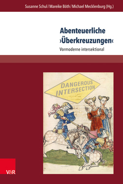 Abenteuerliche ›Überkreuzungen‹ von Becker,  Lorenz, Bendheim,  Amélie, Bereswill,  Mechthild, Böth,  Mareike, Kahlmeyer,  Johanna, Mecklenburg,  Michael, Musiol,  Maria-Louise, Neußel-Fischer,  Nicola, Schuh,  Dominik, Schul,  Susanne, Somogyi,  Pèter, Winst,  Silke