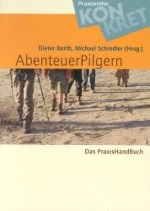 Abenteuerpilgern von Barth,  Dieter, Schindler,  Michael