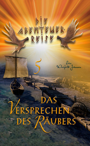 Abenteuerreise 5: Das Versprechen des Räubers von Fett,  Andreas, Johnson,  Lois Walfrid