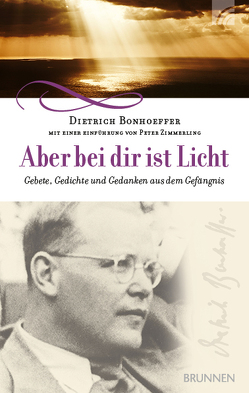 Aber bei dir ist Licht von Bonhoeffer,  Dietrich, Zimmerling,  Peter