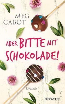 Aber bitte mit Schokolade! von Cabot,  Meg, Pèe,  Margarethe van