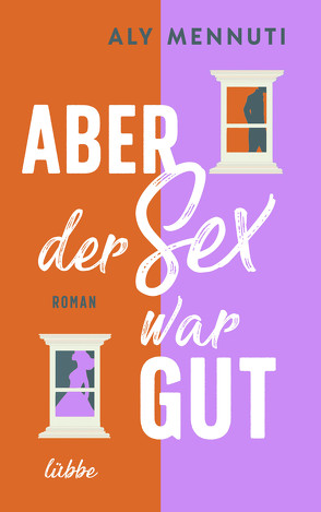 Aber der Sex war gut von Bauche-Eppers,  Eva, Mennuti,  Aly