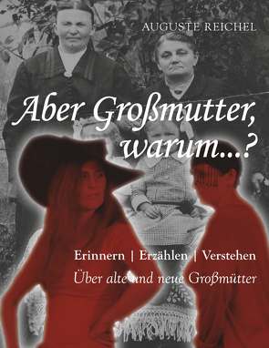 Aber Großmutter, warum…? von Reichel,  Auguste