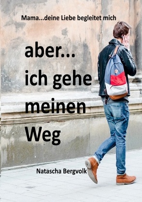 aber …ich gehe meinen Weg… von Bergvolk,  Natascha