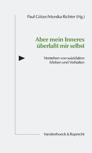 Aber mein Inneres überlaßt mir selbst von Götze,  Paul, Richter,  Monika