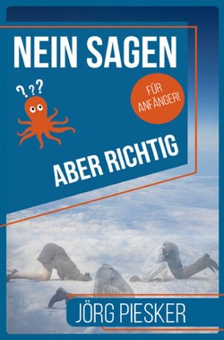 Aber richtig – Für Anfänger / Nein Sagen von Piesker,  Jörg