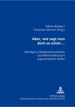 Aber, wie sagt man doch so schön… von Bastian,  Sabine, Hammer,  Françoise