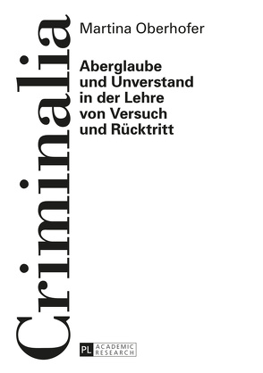 Aberglaube und Unverstand in der Lehre von Versuch und Rücktritt von Oberhofer,  Martina