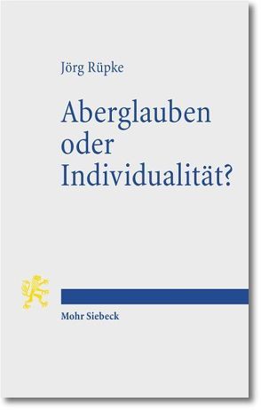 Aberglauben oder Individualität? von Rüpke,  Jörg