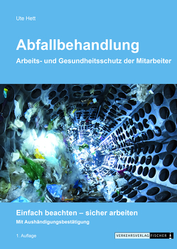 Abfallbehandlung – Arbeits- und Gesundheitsschutz der Mitarbeiter von Hett,  Ute