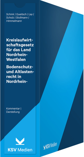 Kreislaufwirtschaftsgesetz für das Land Nordrhein-Westfalen / Bodenschutz- und Altlastenrecht in Nordrhein-Westfalen von Himmelmann,  Steffen, Ley,  Julian, Queitsch,  Peter, Schink,  Alexander, Scholz,  Friederike, Stollmann,  Frank