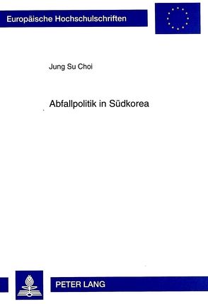 Abfallpolitik in Südkorea von Choi,  Jung Su