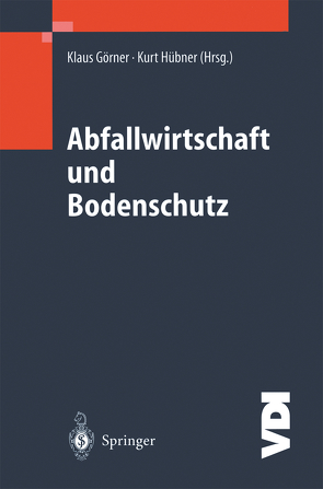 Abfallwirtschaft und Bodenschutz von Beckefeld,  P., Görner,  Klaus, Hübner,  Kurt