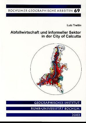 Abfallwirtschaft und informeller Sektor in der City of Calcutta von Trettin,  Lutz