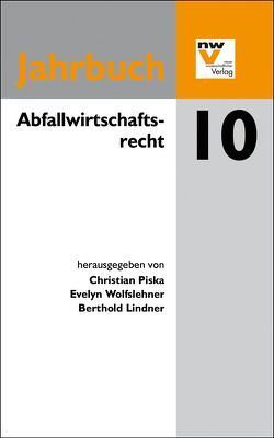 Abfallwirtschaftsrecht von Lindner,  Berthold, Piska,  Christian, Wolfslehner,  Evelyn