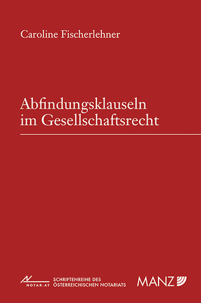 Abfindungsklauseln im Gesellschaftsrecht von Fischerlehner,  Caroline